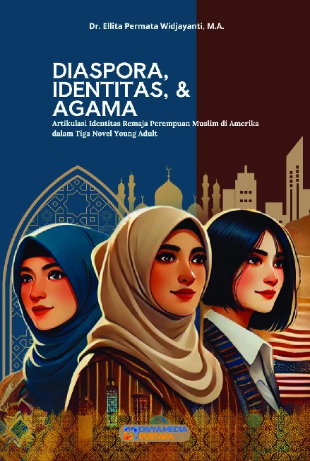 Diaspora, Identitas, dan Agama:Artikulasi Identitas Remaja Perempuan Muslim di Amerika dalam Tiga Novel Young Adult